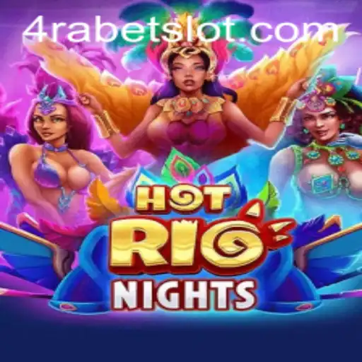 Experience the Ultimate Fiesta with HotRioNights at 4RABET.COM