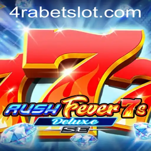 Unleashing the Thrill of RushFever7sDeluxeSE at 4RABET.COM
